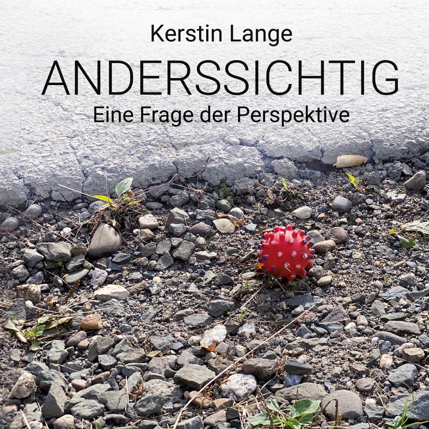 Cover: 9783754369777 | Anderssichtig | Eine Frage der Perspektive | Kerstin Lange | Buch