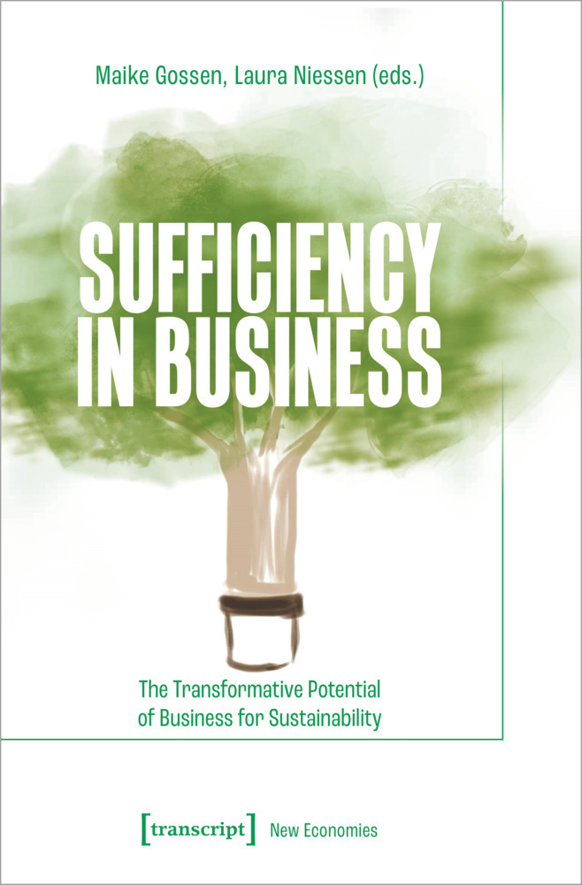 Cover: 9783837669107 | Sufficiency in Business | Maike Gossen (u. a.) | Taschenbuch | 348 S.