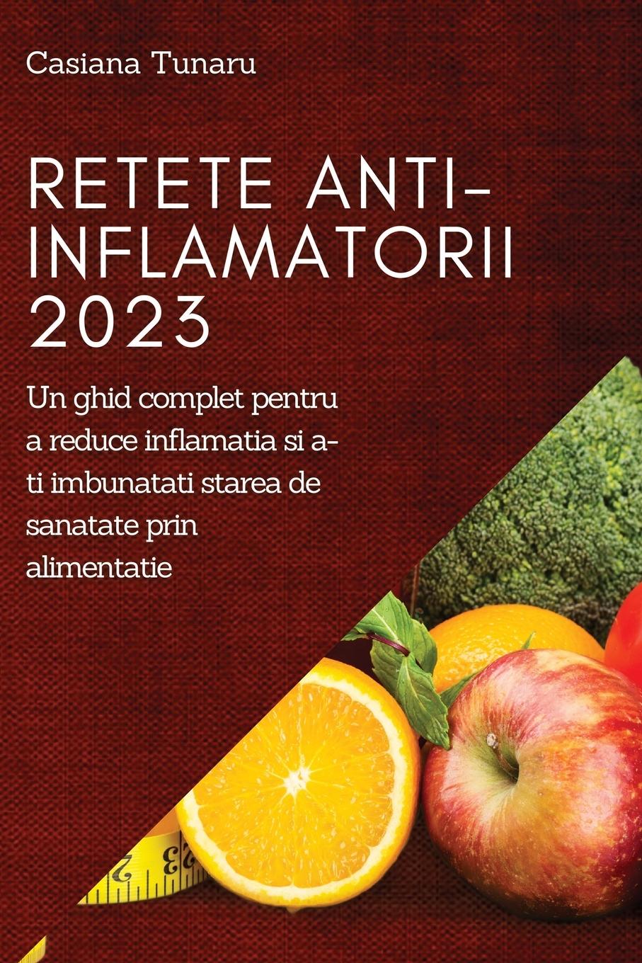 Cover: 9781837525904 | Retete Anti-Inflamatorii 2023 | Casiana Tunaru | Taschenbuch | 2023