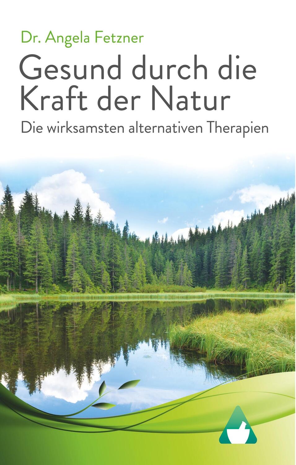 Cover: 9783752847550 | Die wirksamsten alternativen Therapien | Angela Fetzner | Buch | 2018