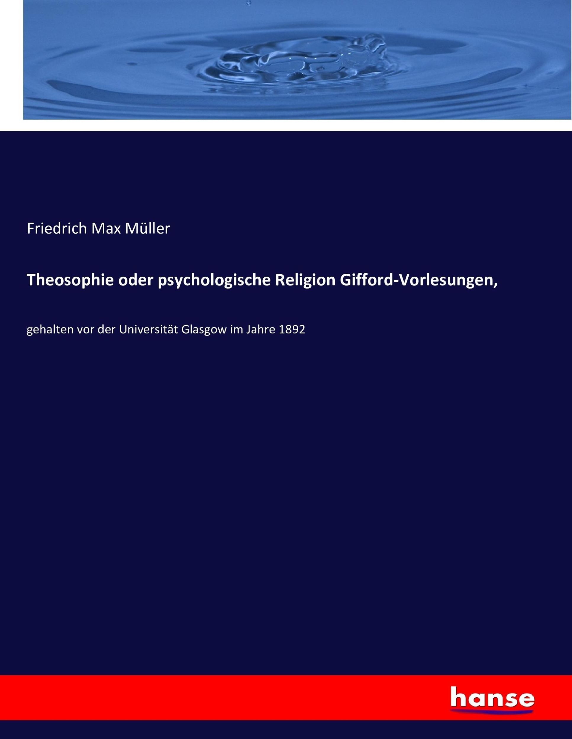 Cover: 9783743489844 | Theosophie oder psychologische Religion Gifford-Vorlesungen, | Müller