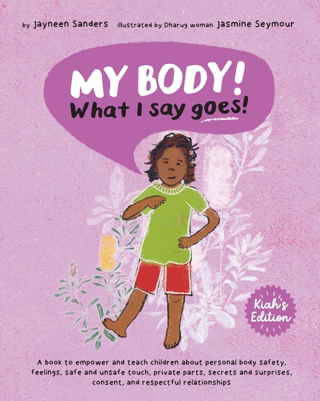 Cover: 9781761160387 | My Body! What I Say Goes! Kiah's Edition | Jayneen Sanders | Buch