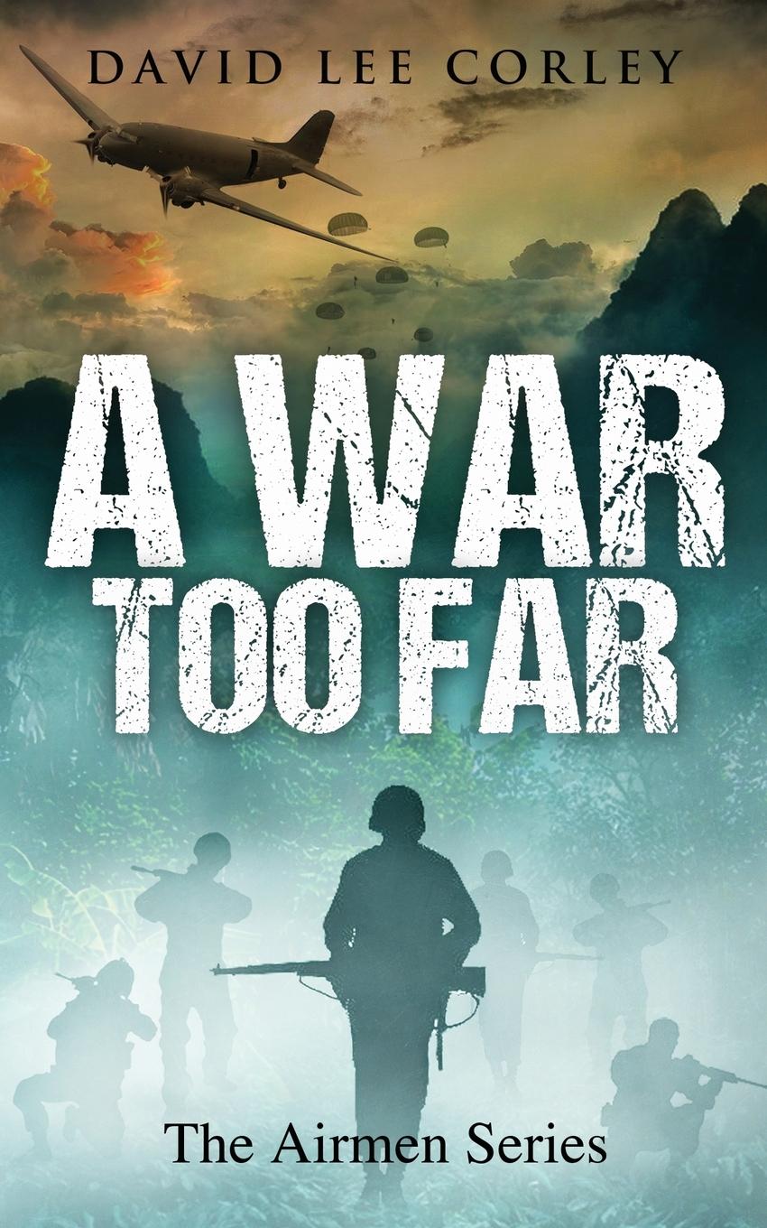 Cover: 9781732225022 | A War Too Far | A Vietnam War Novel | David Lee Corley | Taschenbuch