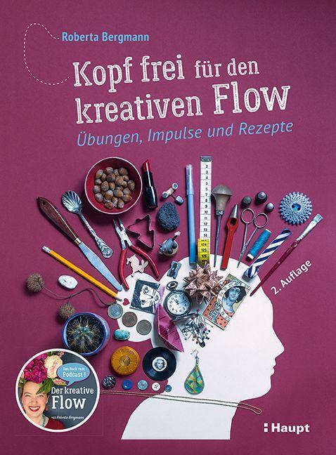 Cover: 9783258602875 | Kopf frei für den kreativen Flow | Übungen, Impulse und Rezepte | Buch