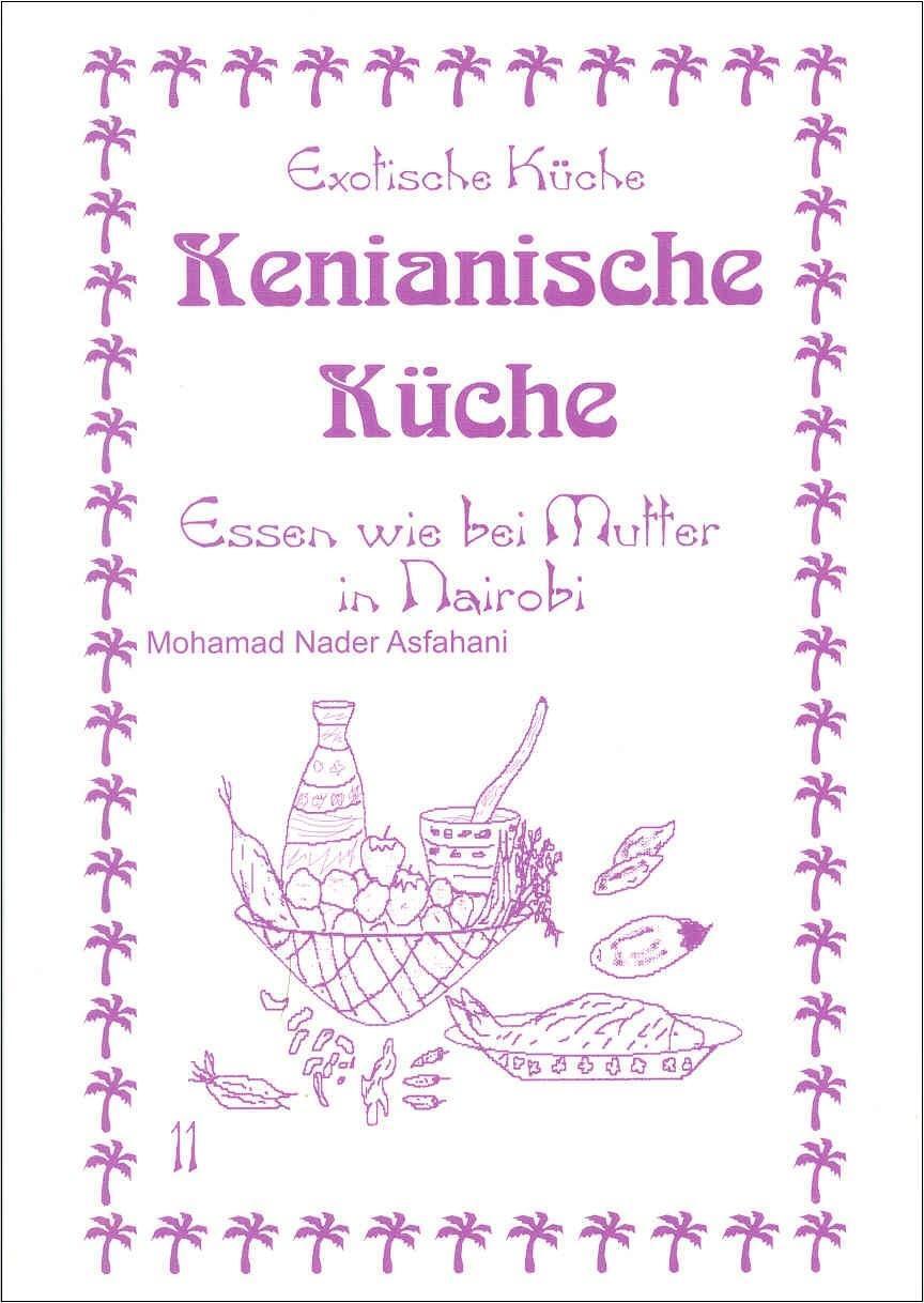 Cover: 9783927459892 | Kenianische Küche | Essen wie bei Mutter in Nairobi | Asfahani | Buch