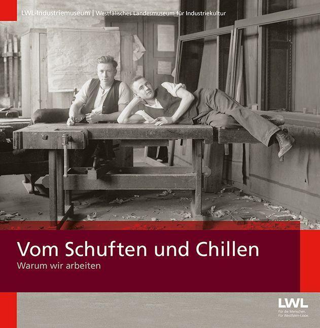 Cover: 9783837523126 | Vom Schuften und Chillen | Warum wir arbeiten, Ausstellungskatalog