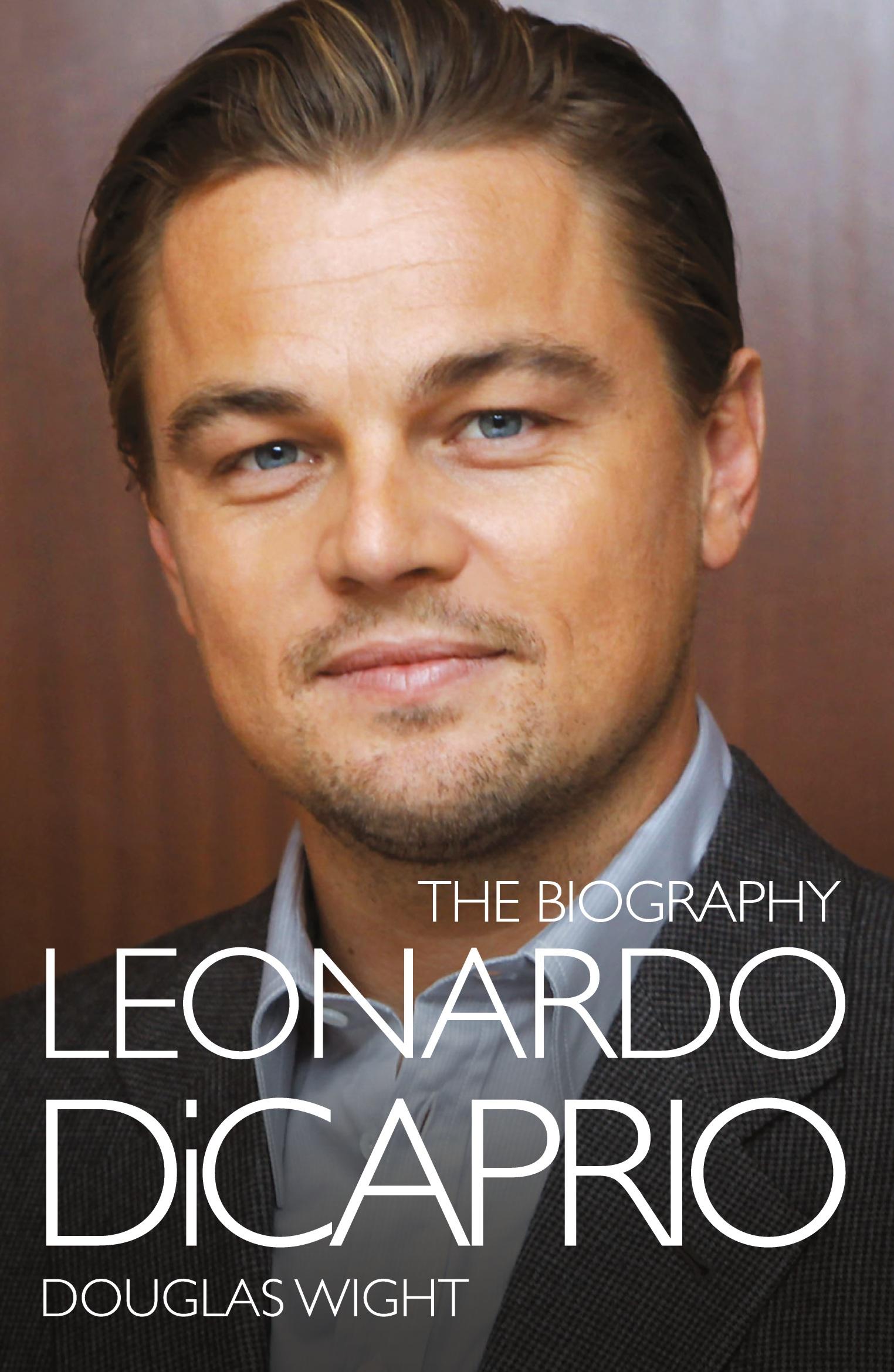 Cover: 9781782197270 | Leonardo DiCaprio - The Biography | Douglas Wight | Taschenbuch | 2013