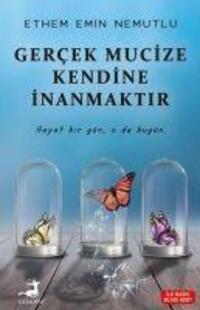 Cover: 9786057906724 | Gercek Mucize Kendine Inanmaktir | Hayat bir gün, o da bugün. | Buch