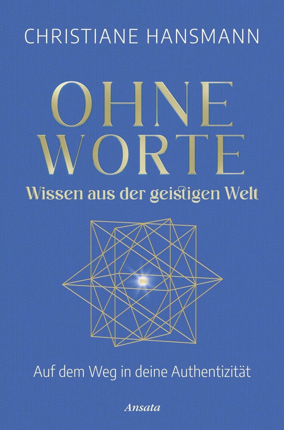 Cover: 9783778775899 | Ohne Worte - Wissen aus der geistigen Welt | Christiane Hansmann