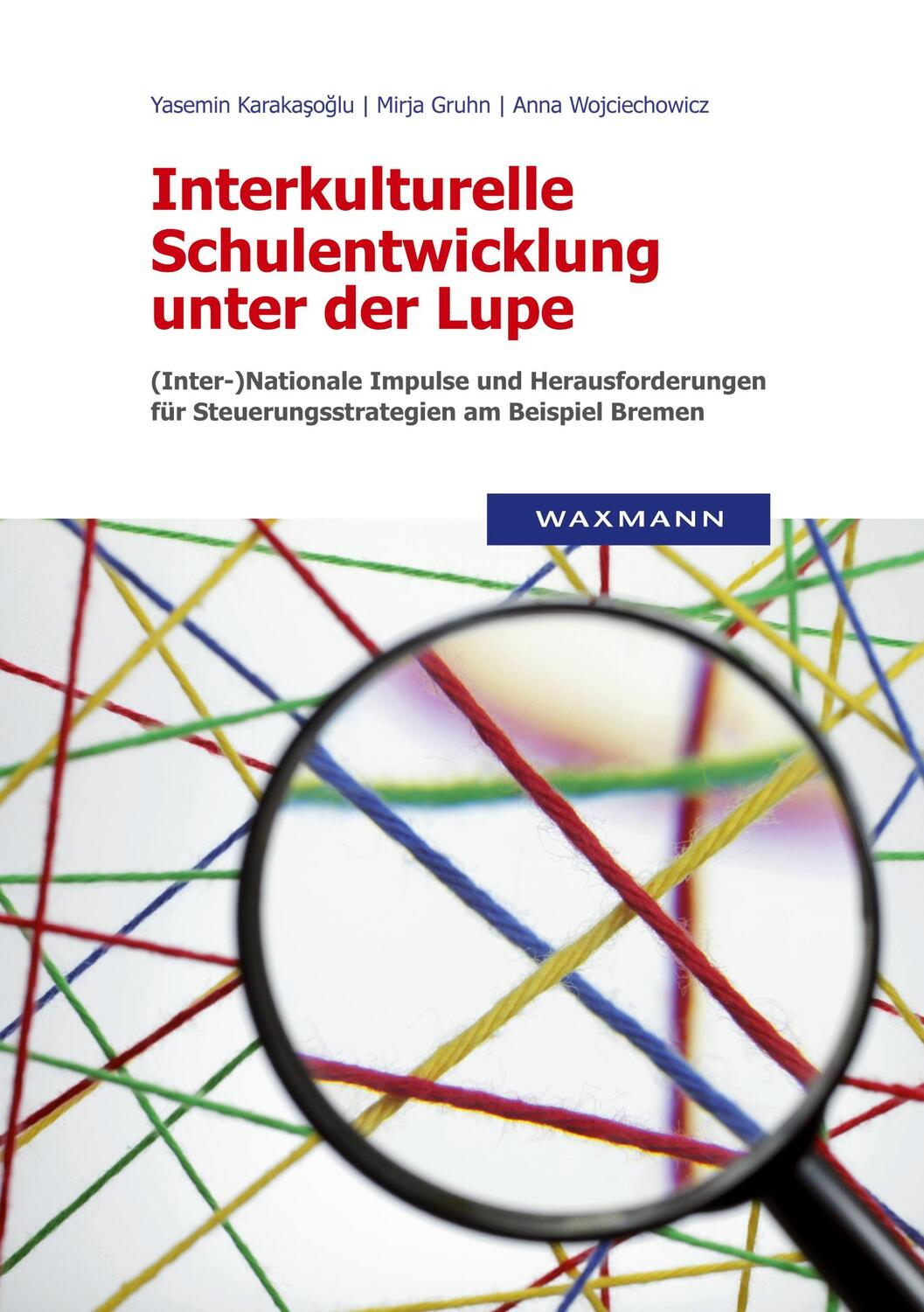 Cover: 9783830925675 | Interkulturelle Schulentwicklung unter der Lupe | Karakasoglu (u. a.)