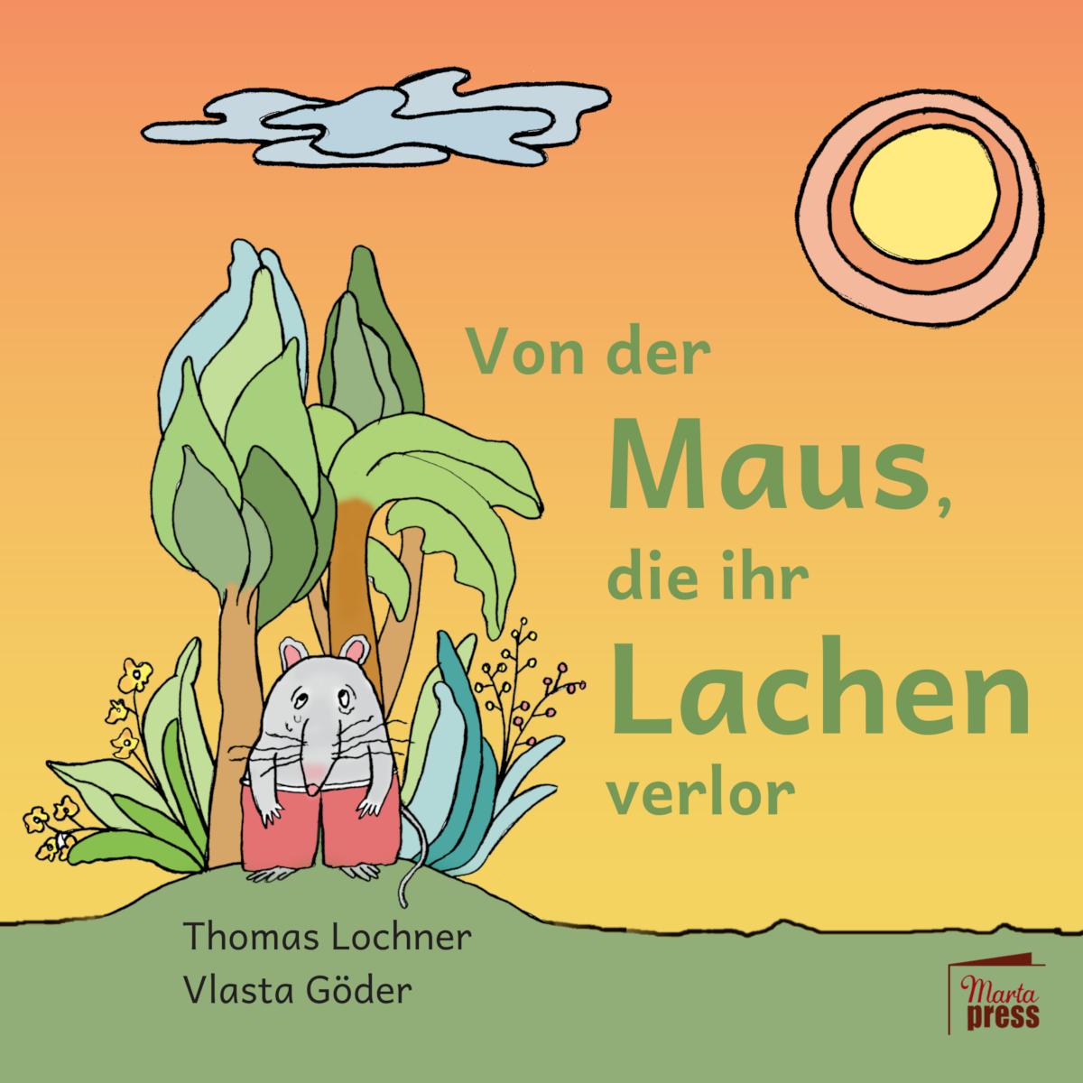 Cover: 9783968370255 | Von der Maus, die ihr Lachen verlor | Thomas Lochner | Taschenbuch