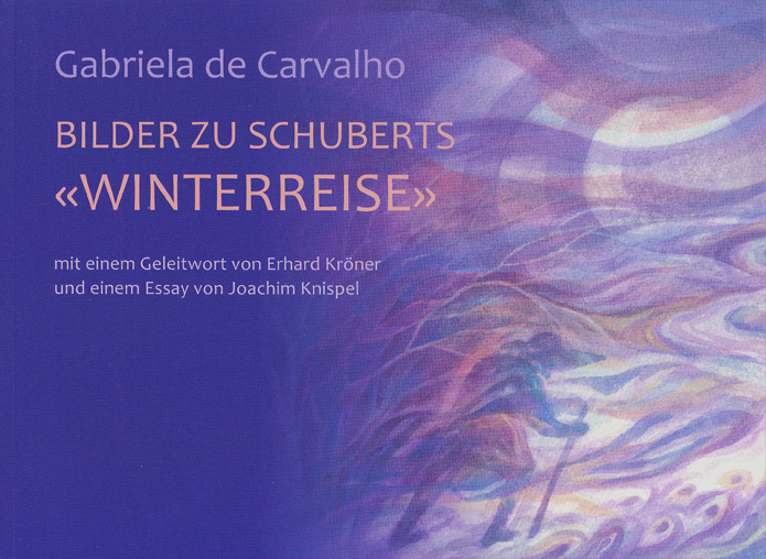 Cover: 9783037690345 | Bilder zu Schuberts 'Winterreise' | Gabriela de Carvalho | Taschenbuch