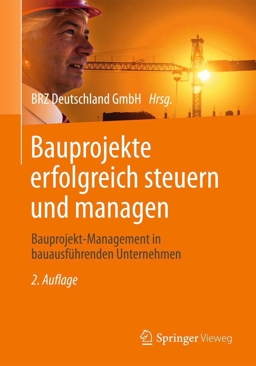 Cover: 9783658002367 | Bauprojekte erfolgreich steuern und managen | BRZ Deutschland GmbH