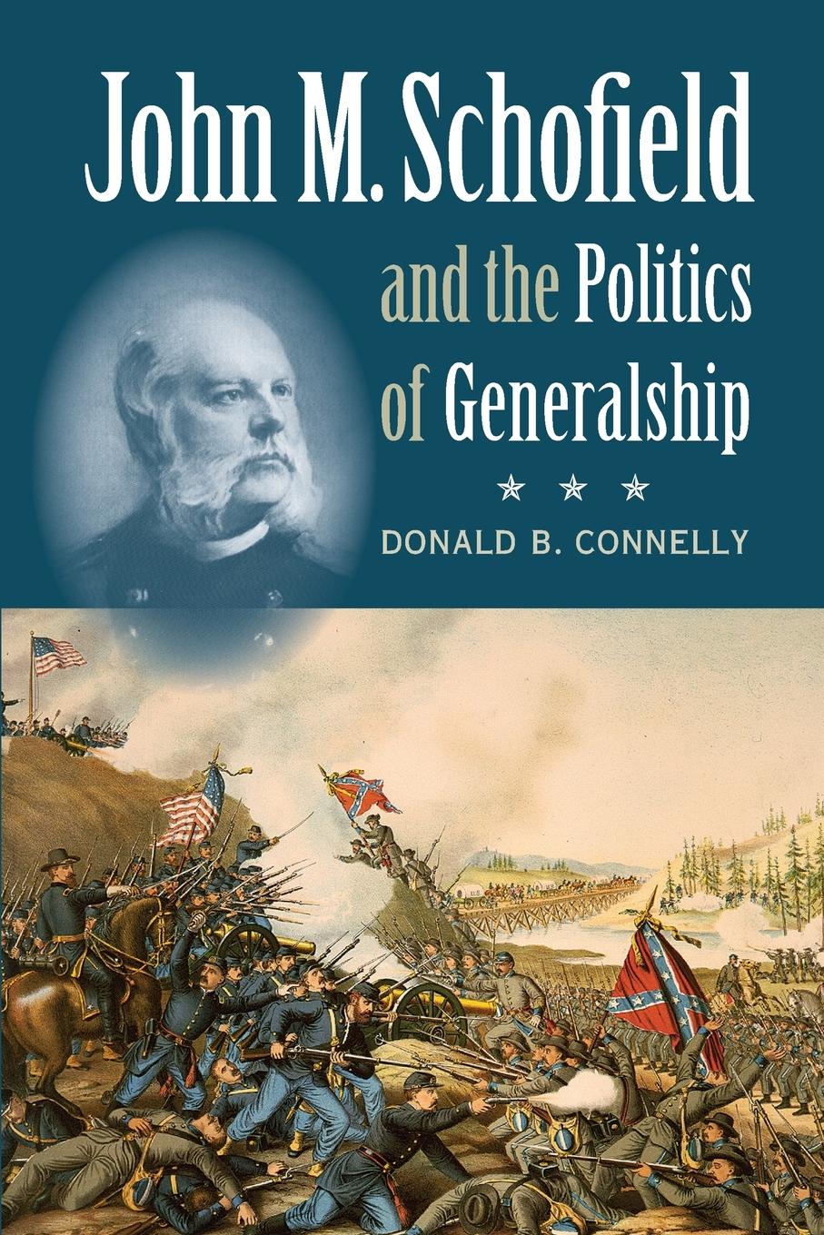 Cover: 9781469614601 | John M. Schofield and the Politics of Generalship | Donald B. Connelly