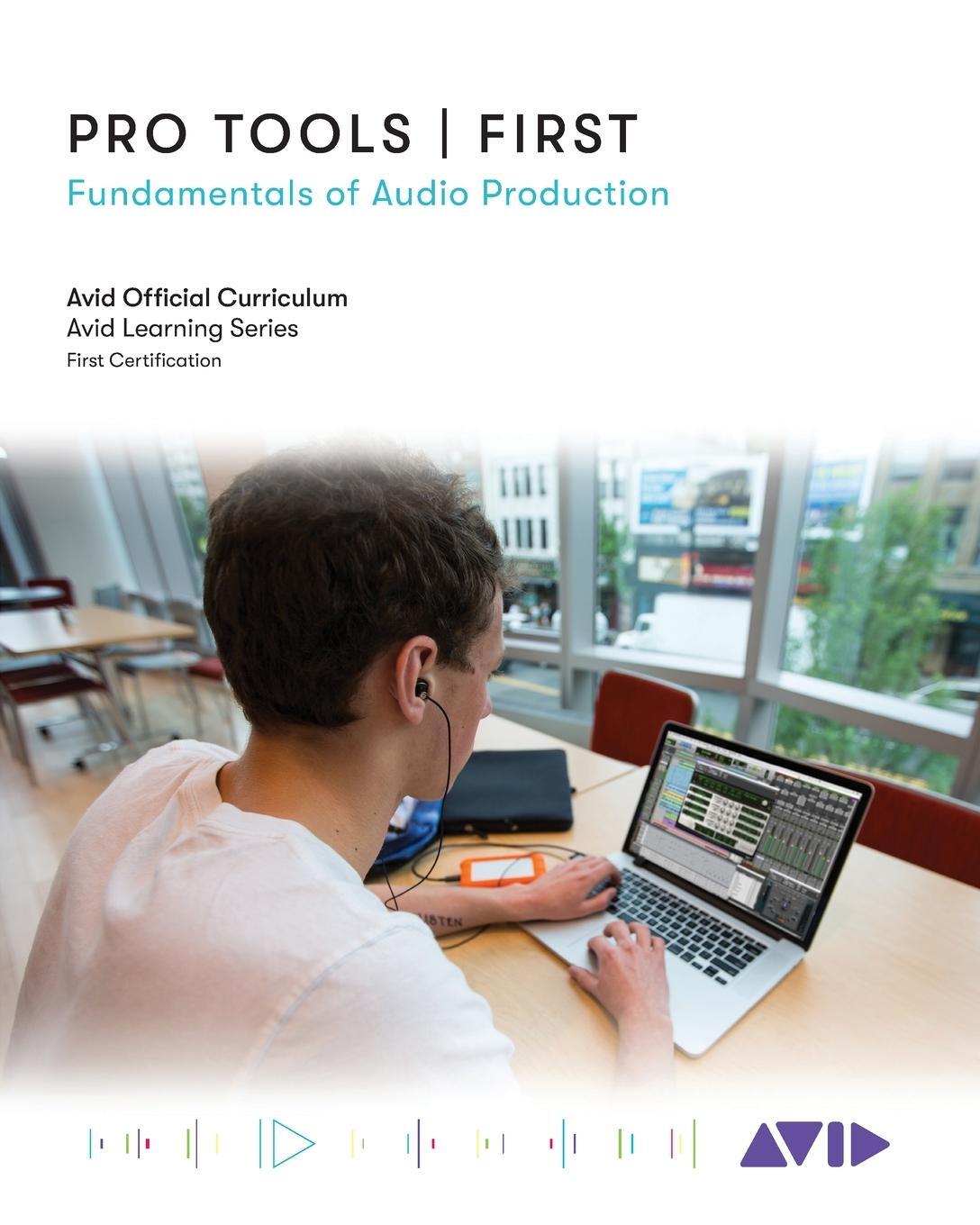 Cover: 9781538143841 | Pro Tools First | Fundamentals of Audio Production | Avid Technology