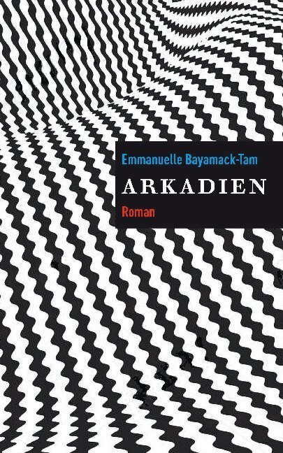 Cover: 9783906910802 | Arkadien | Roman | Emmanuelle Bayamack-Tam | Buch | Mit Lesebändchen