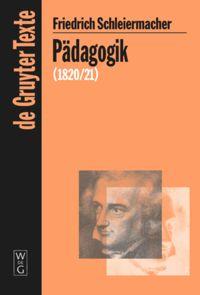 Cover: 9783110205251 | Pädagogik | Die Theorie der Erziehung von 1820/21 in einer Nachschrift