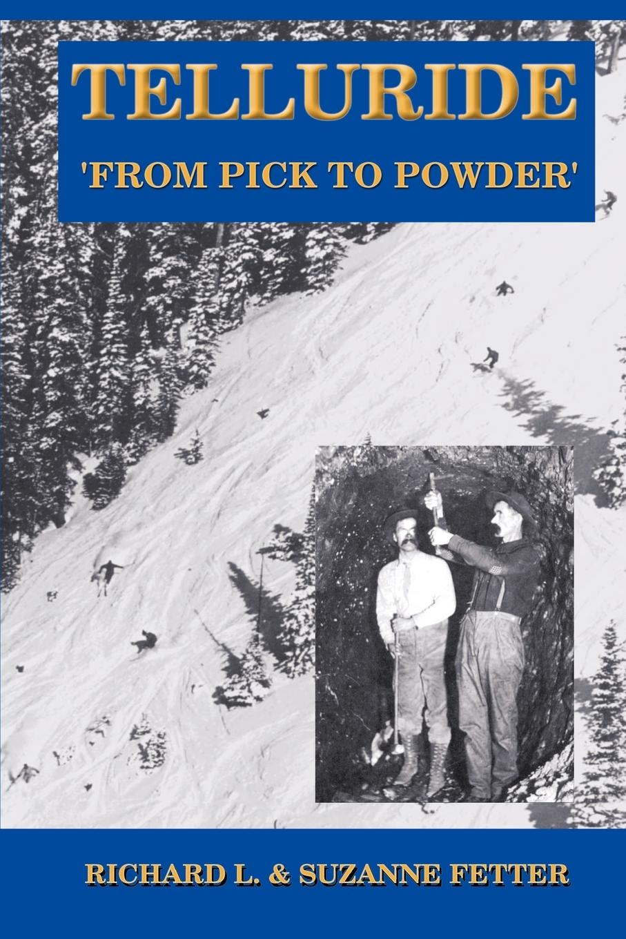 Cover: 9780870042652 | Telluride | From Pick to Powder | Richard L. Fetter (u. a.) | Buch