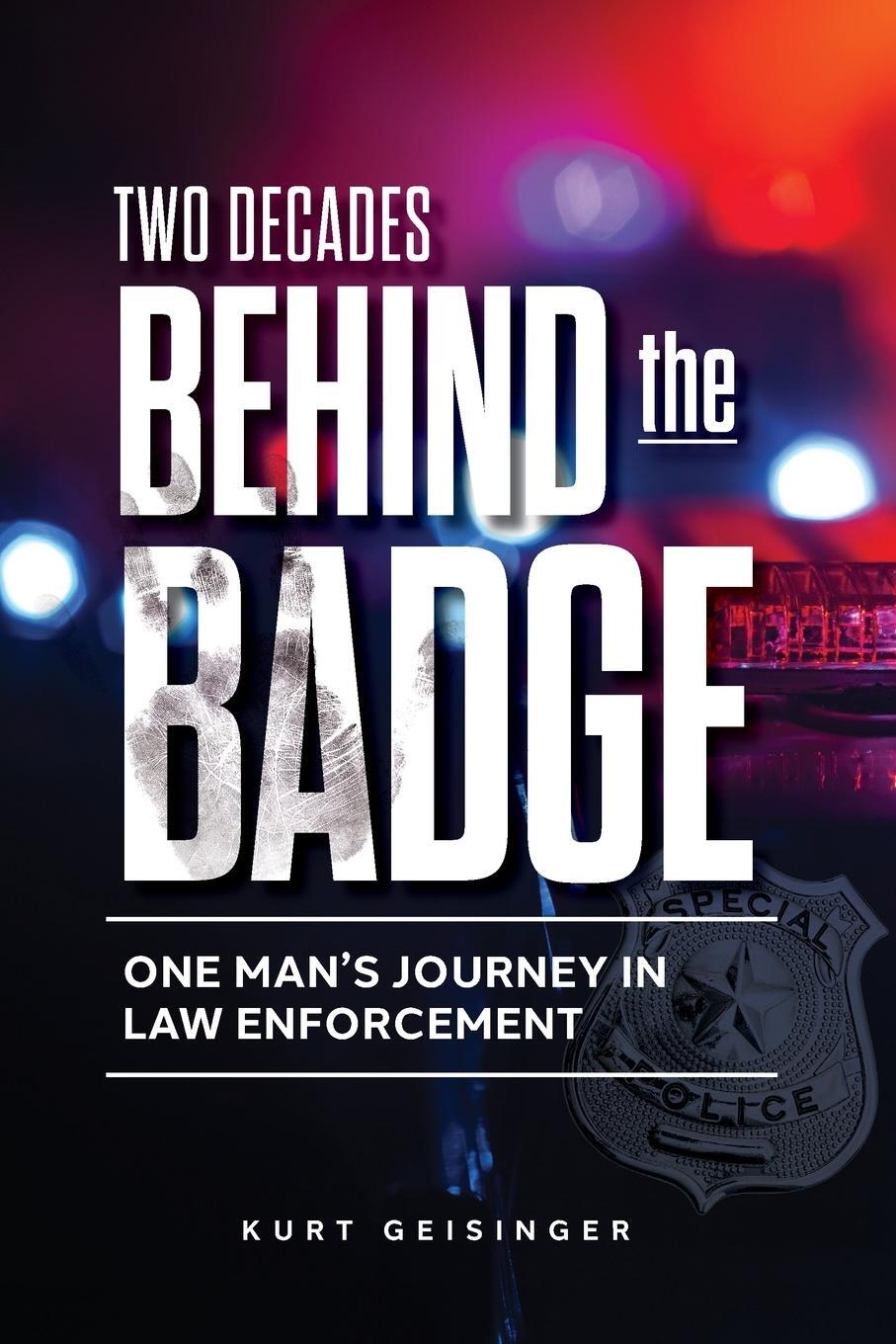 Cover: 9798986436814 | Two Decades Behind the Badge | One Man's Journey in Law Enforcement