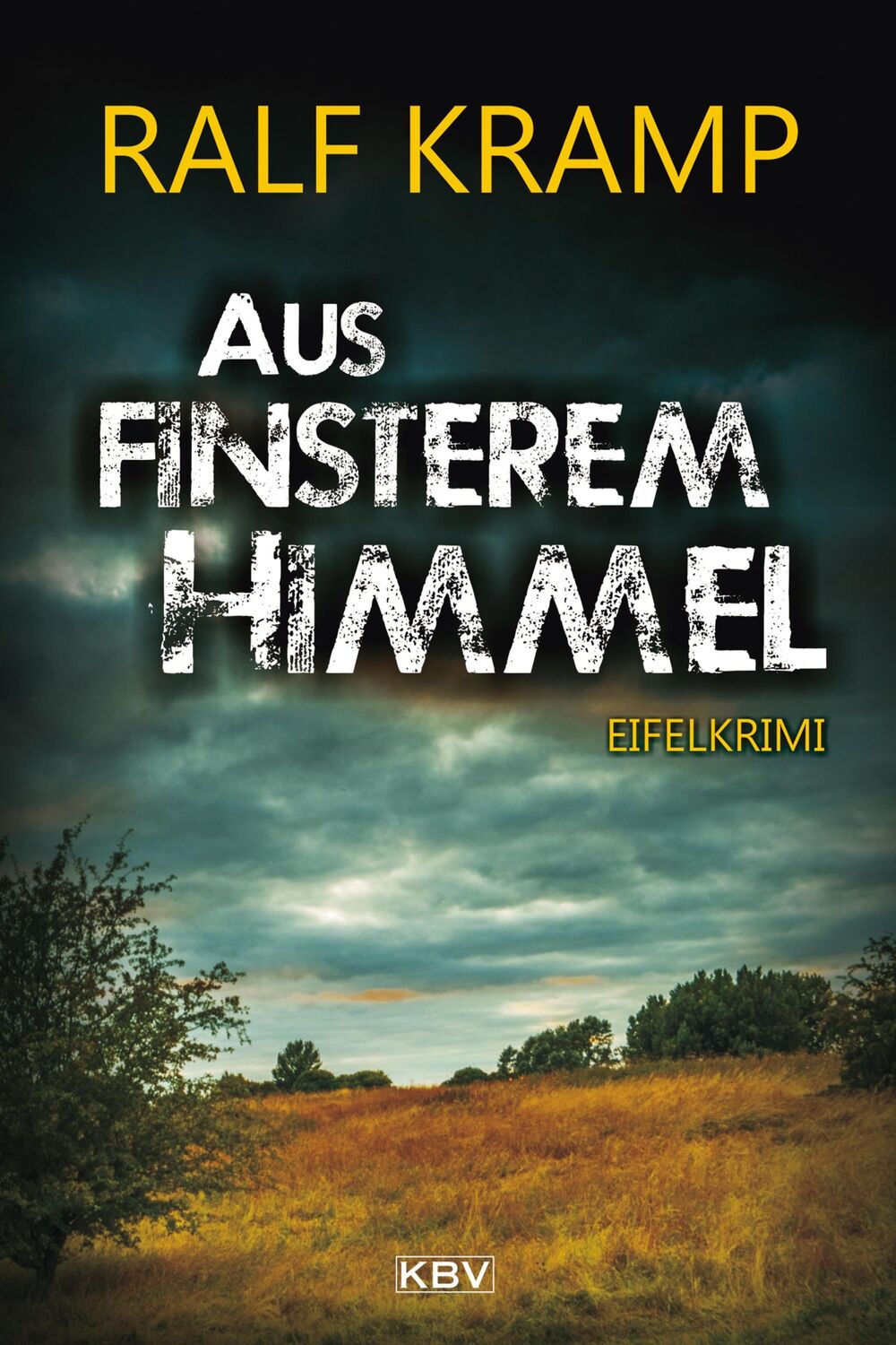 Cover: 9783954414178 | Aus finsterem Himmel | Eifelkrimi | Ralf Kramp | Taschenbuch | 254 S.