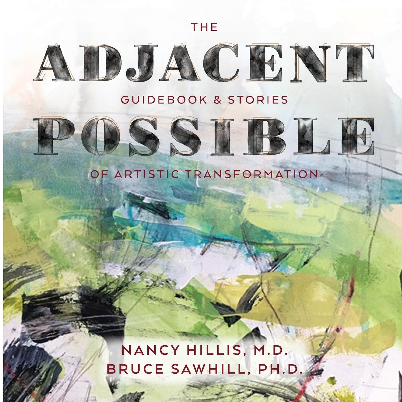 Cover: 9781955028042 | The Adjacent Possible | Guidebook &amp; Stories Of Artistic Transformation