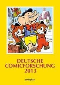 Cover: 9783894742324 | Deutsche Comicforschung 2013 | comicplus+ | comicplus+