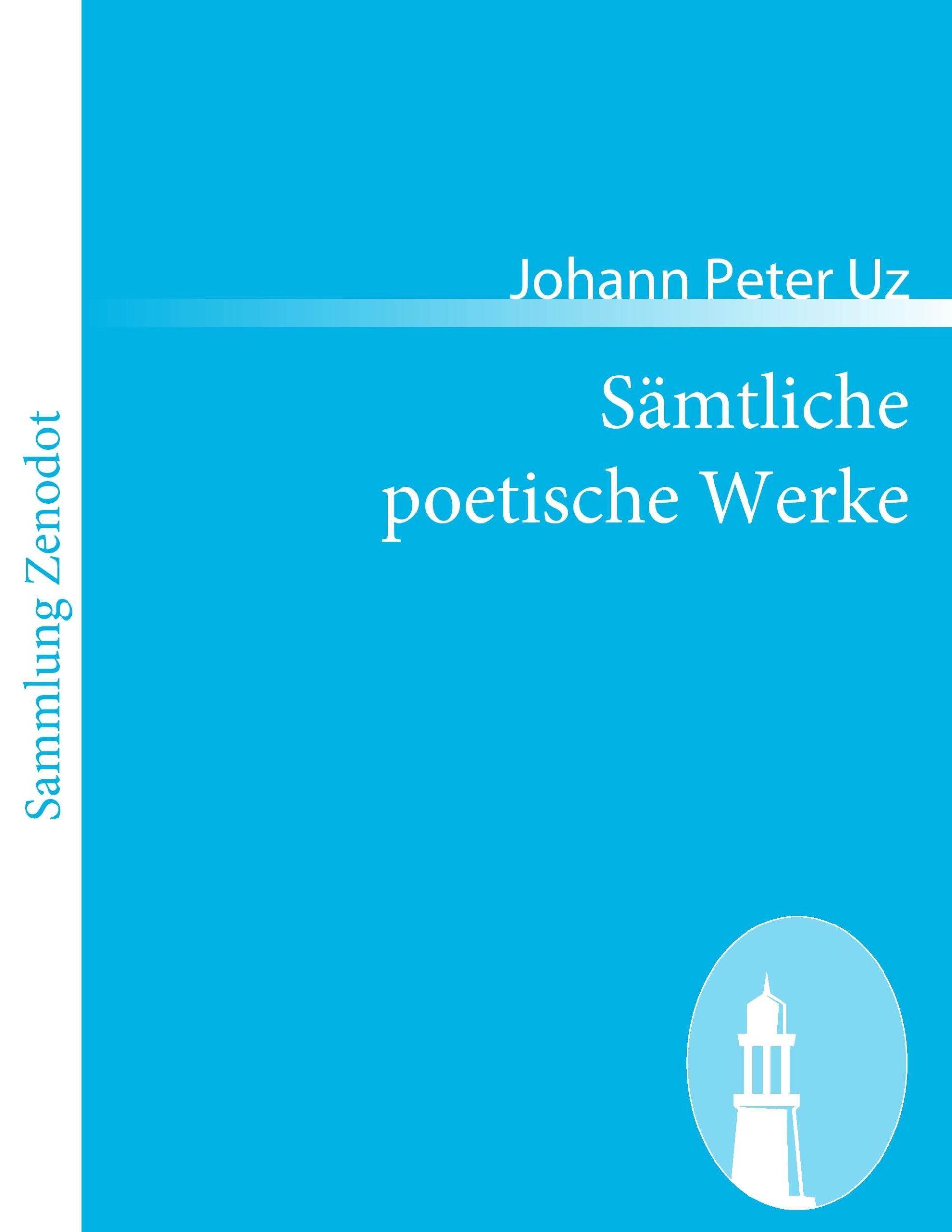 Cover: 9783843062763 | Sämtliche poetische Werke | Johann Peter Uz | Taschenbuch | Paperback