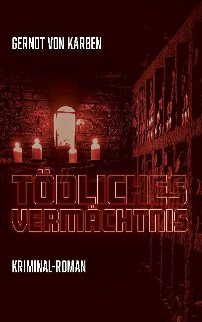 Cover: 9783753495057 | Tödliches Vermächtnis | Kriminal-Roman | Gernot von Karben | Buch