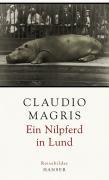 Cover: 9783446230866 | Ein Nilpferd in Lund | Reisebilder | Claudio Magris | Buch | 224 S.