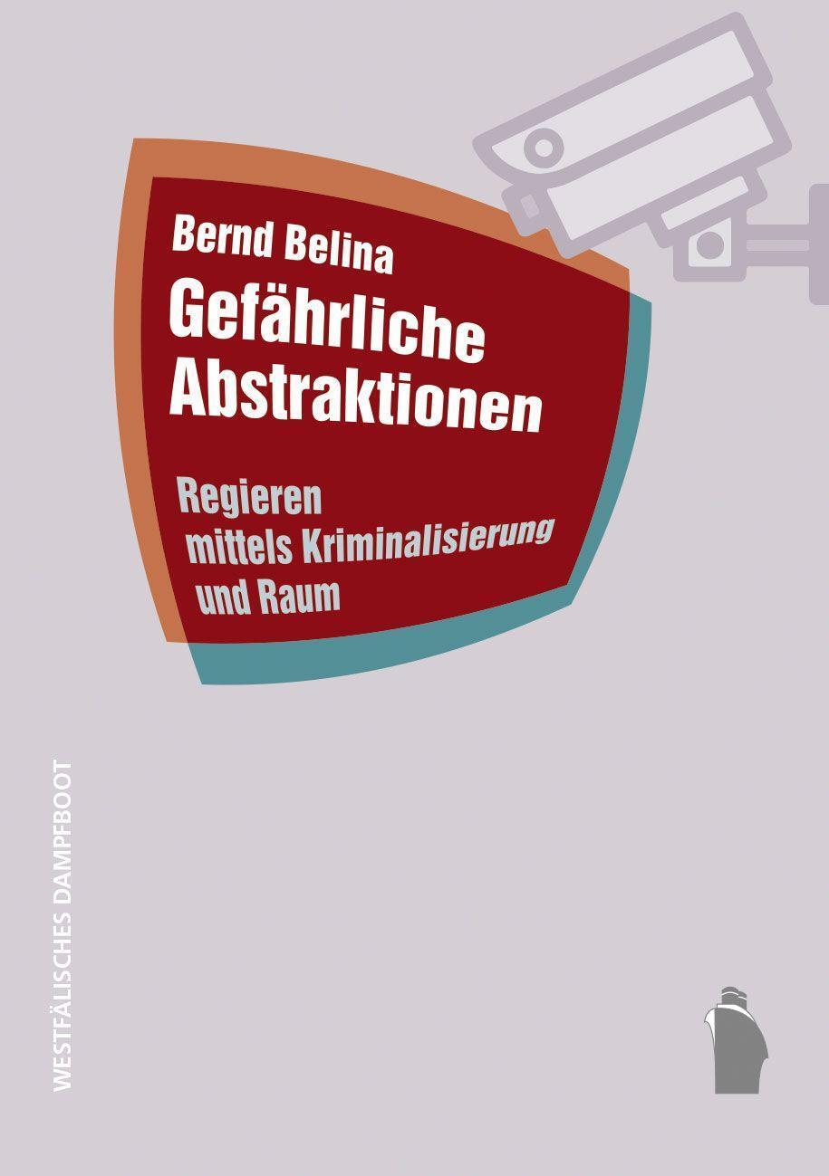 Cover: 9783896910752 | Gefährliche Abstraktionen | Regieren mittels Kriminalisierung und Raum