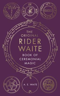 Cover: 9781846047510 | The Book Of Ceremonial Magic | A. E. Waite | Buch | Gebunden | 2023