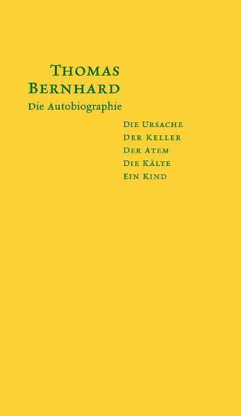 Cover: 9783701715206 | Die Autobiographie | Thomas Bernhard | Buch | Lesebändchen | 575 S.