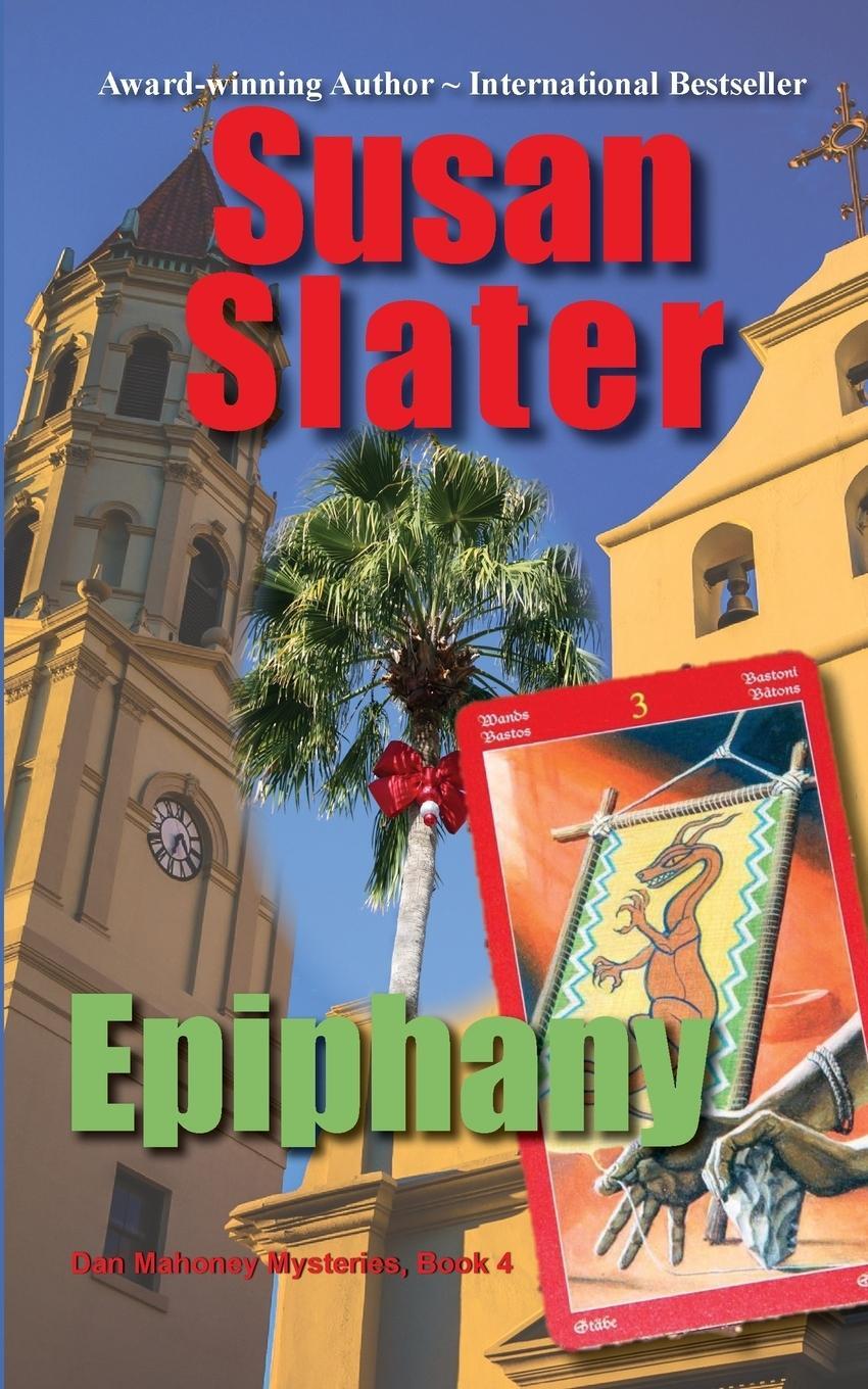 Cover: 9781945422676 | Epiphany | Dan Mahoney Mysteries, Book 4 | Susan Slater | Taschenbuch