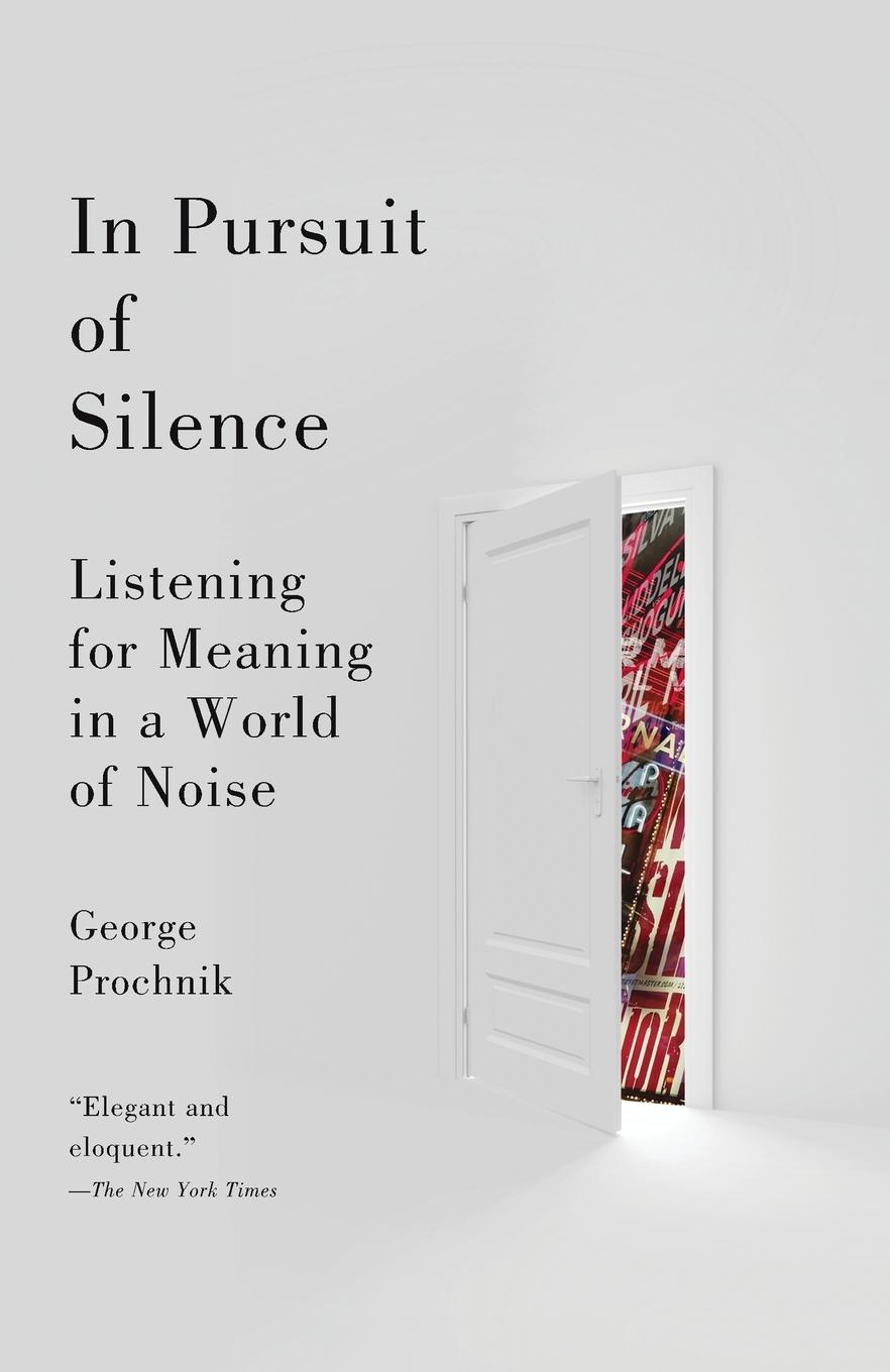 Cover: 9780767931212 | In Pursuit of Silence | Listening for Meaning in a World of Noise