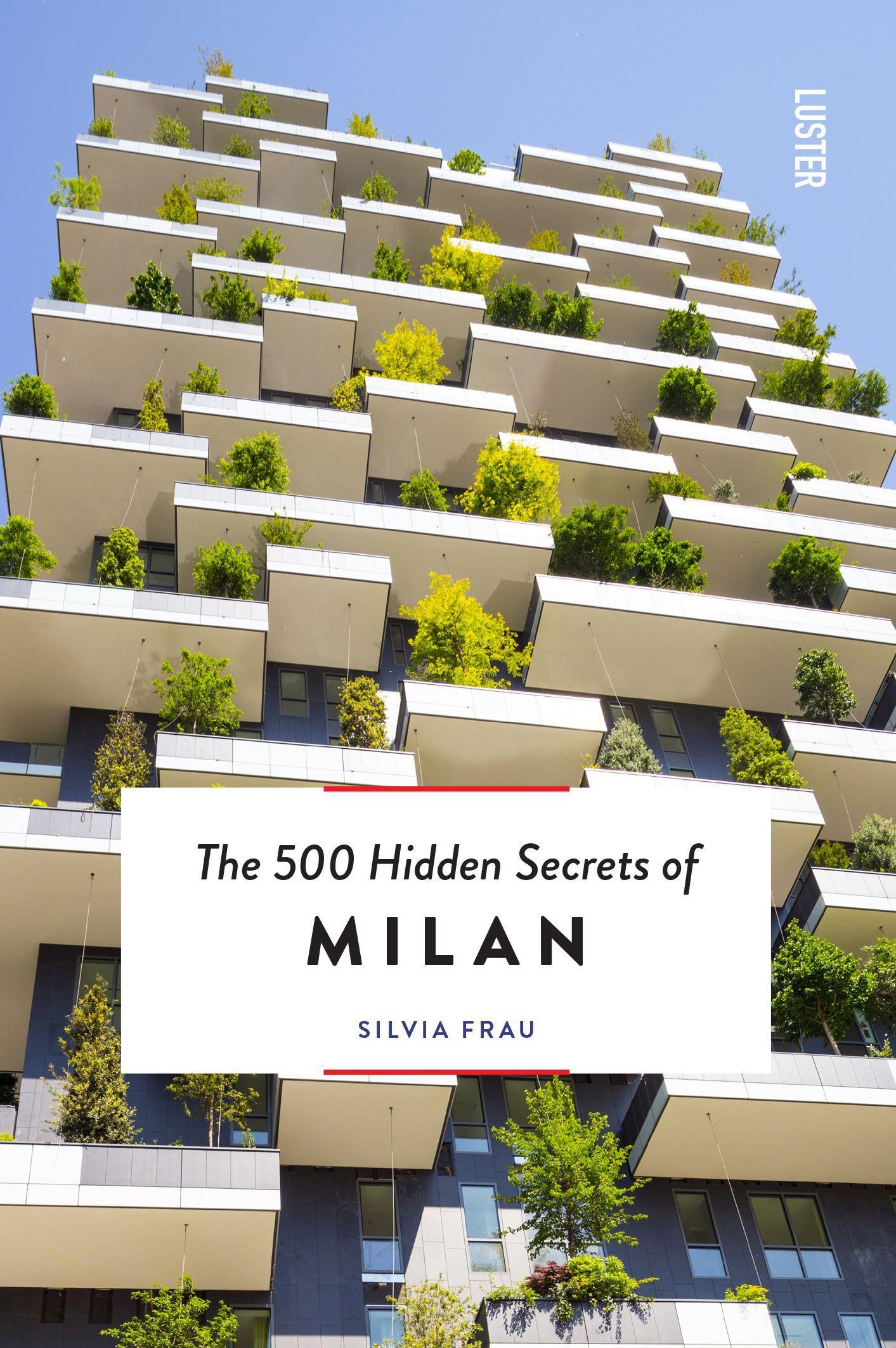 Cover: 9789460583124 | The 500 Hidden Secrets of Milan - Updated and Revised | Frau Silvia