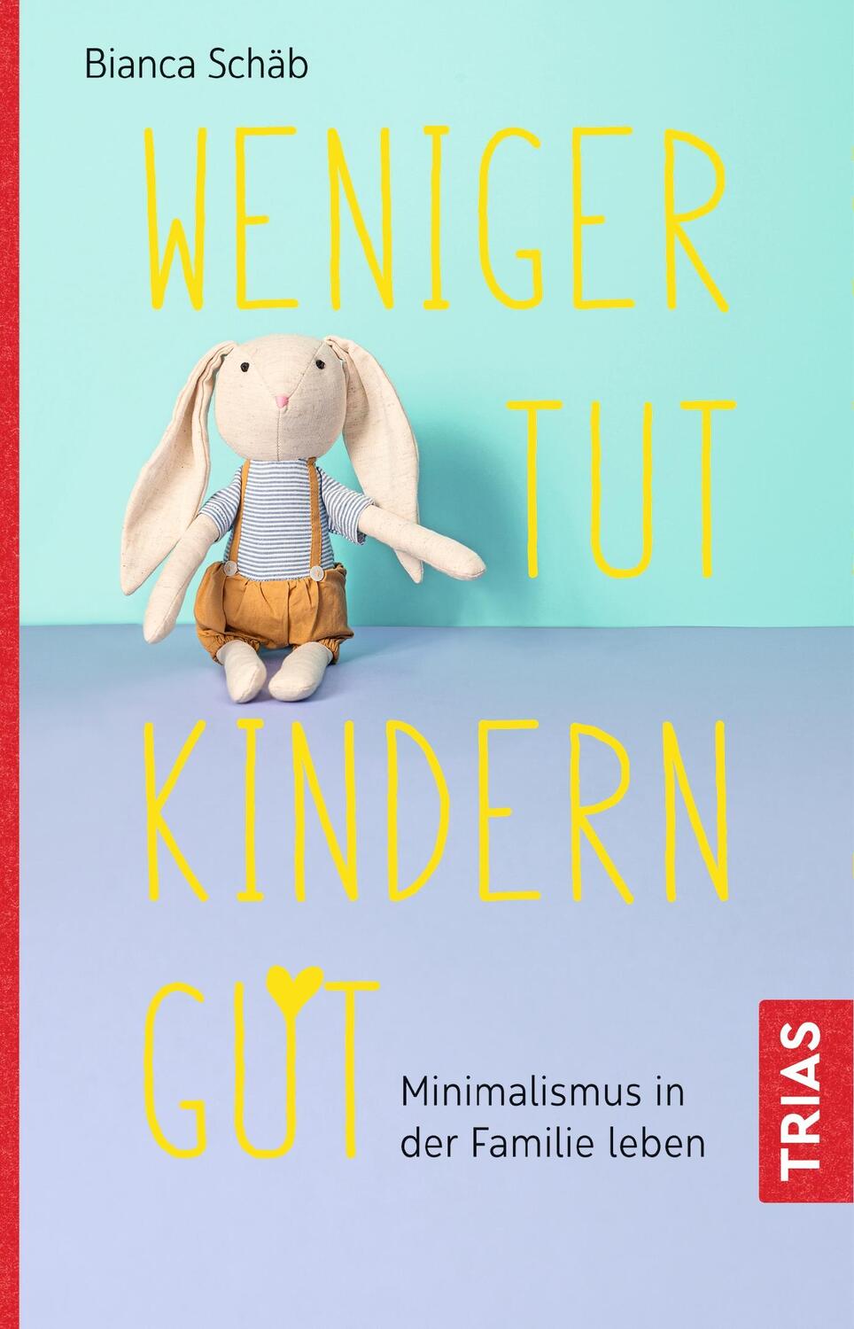 Cover: 9783432110707 | Weniger tut Kindern gut | Minimalismus in der Familie leben | Schäb