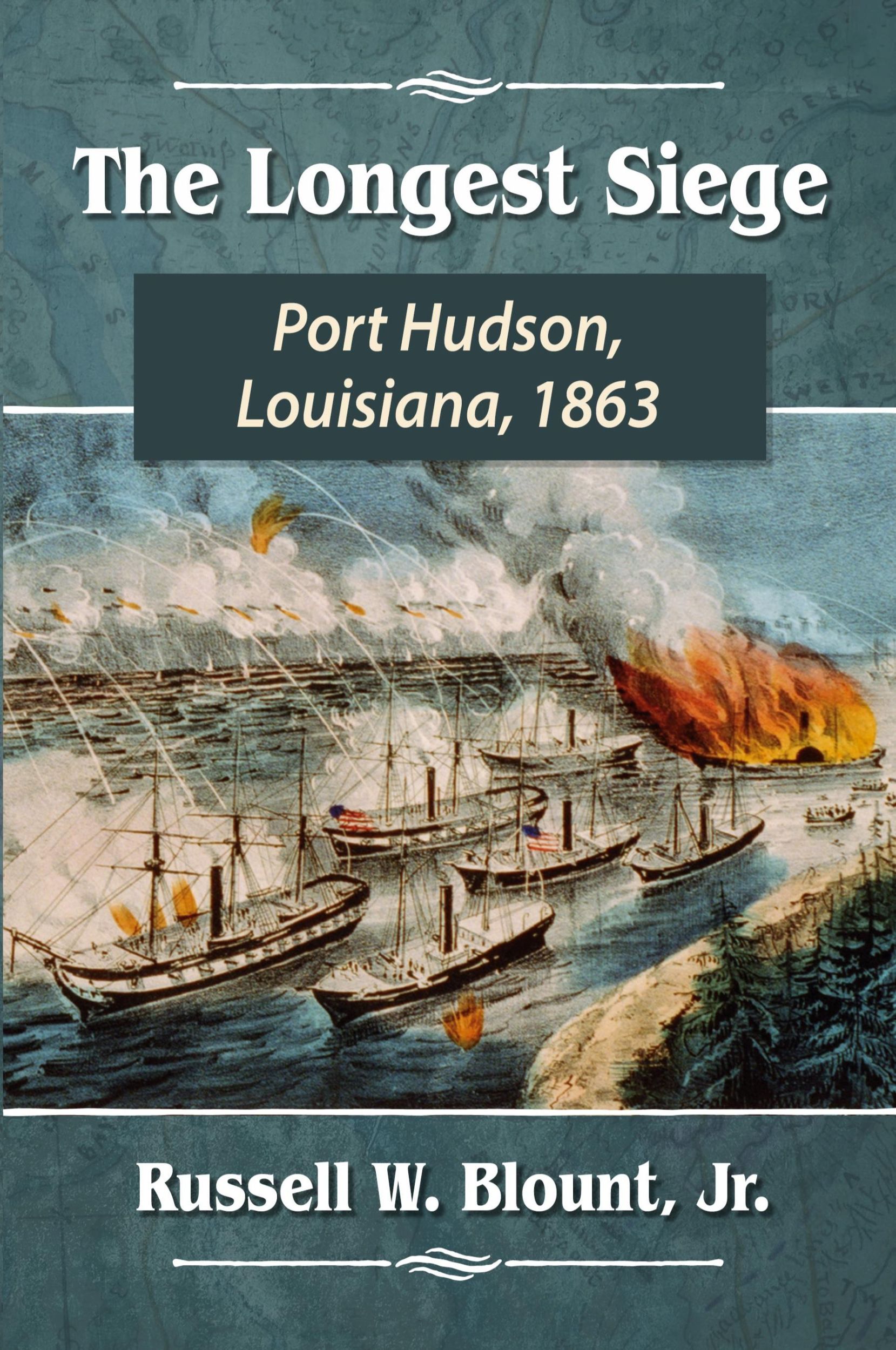 Cover: 9781476684116 | The Longest Siege | Port Hudson, Louisiana, 1863 | Russell W. Blount