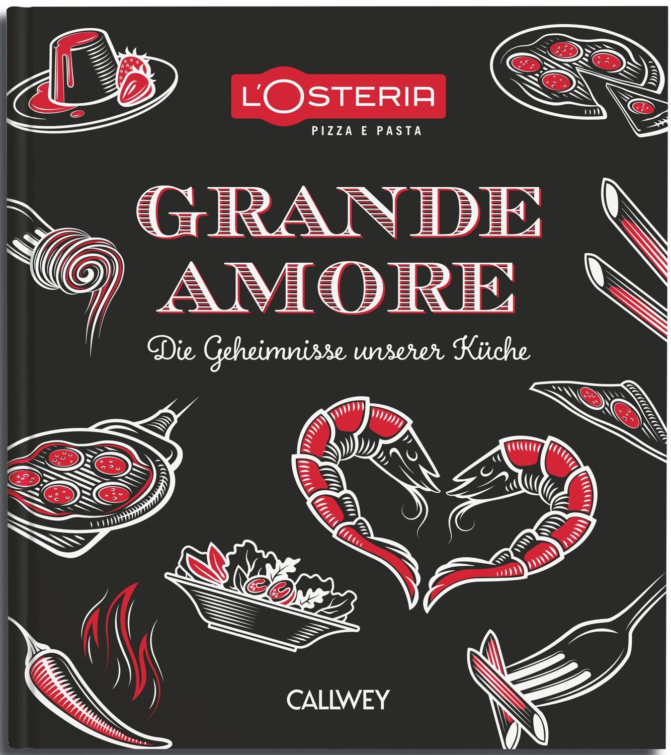 Cover: 9783766727435 | L'Osteria Grande Amore | Die Geheimnisse unserer Küche | Diana Binder