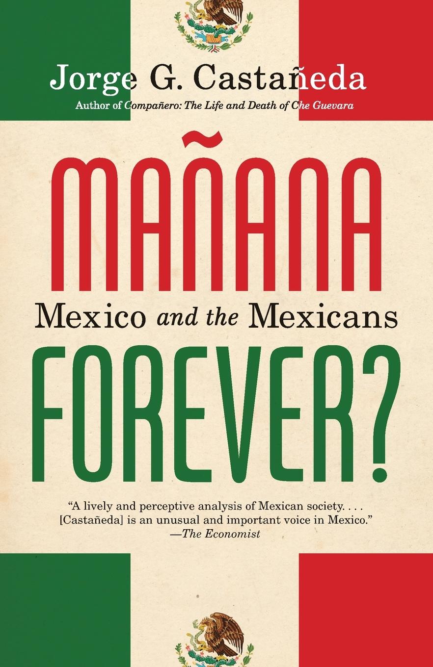 Cover: 9780375703942 | Manana Forever? | Mexico and the Mexicans | Jorge G. Castañeda | Buch