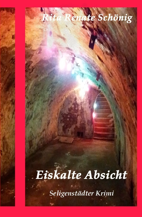 Cover: 9783818734596 | Eiskalte Absicht | Seligenstädter Krimi | Rita Renate Schönig | Buch