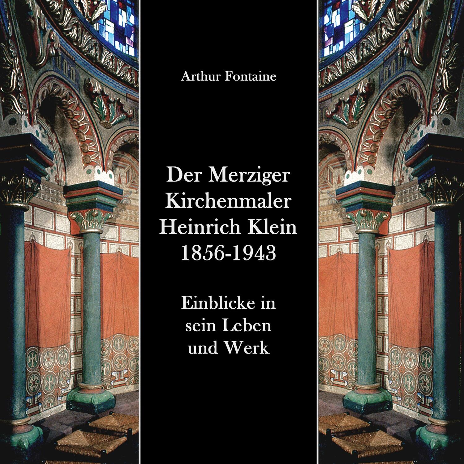 Cover: 9783757813536 | Der Merziger Kirchenmaler Heinrich Klein 1856-1943 | Arthur Fontaine