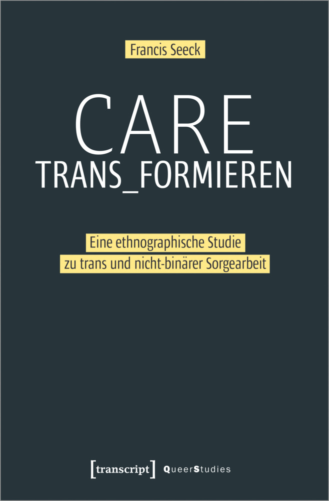 Cover: 9783837658354 | Care trans_formieren | Francis Seeck | Taschenbuch | 250 S. | Deutsch