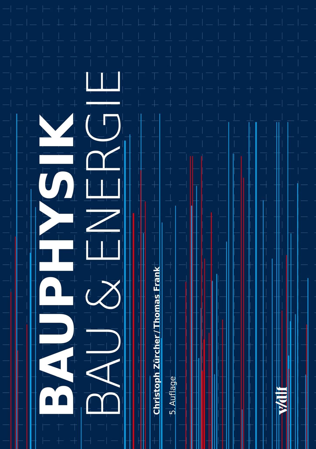 Cover: 9783728138873 | Bauphysik | Bau und Energie | Christoph Zürcher (u. a.) | Taschenbuch