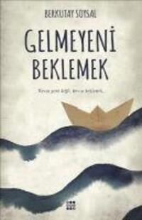 Cover: 9786052050071 | Gelmeyeni Beklemek | Mevzu gemi degil, mevzu beklemek | Soysal | Buch