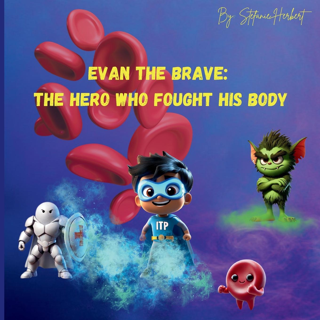 Cover: 9798218505004 | Evan the Brave | The Hero who Fought his Body | Stefanie Herbert