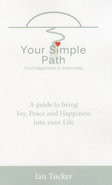 Cover: 9781782793496 | Your Simple Path: Find Happiness in Every Step | Ian Tucker | Buch