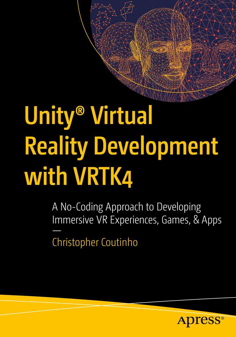 Cover: 9781484279328 | Unity® Virtual Reality Development with VRTK4 | Christopher Coutinho