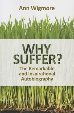 Cover: 9781570672934 | Why Suffer | Ann Wigmore | Taschenbuch | Englisch | 2013