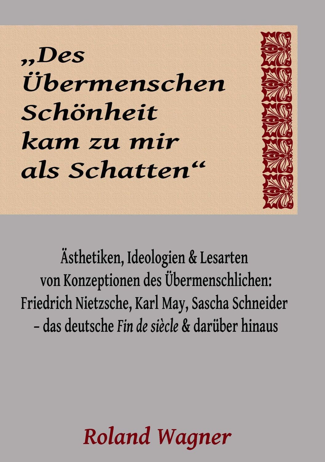 Cover: 9783738617740 | "Des Übermenschen Schönheit kam zu mir als Schatten" | Roland Wagner