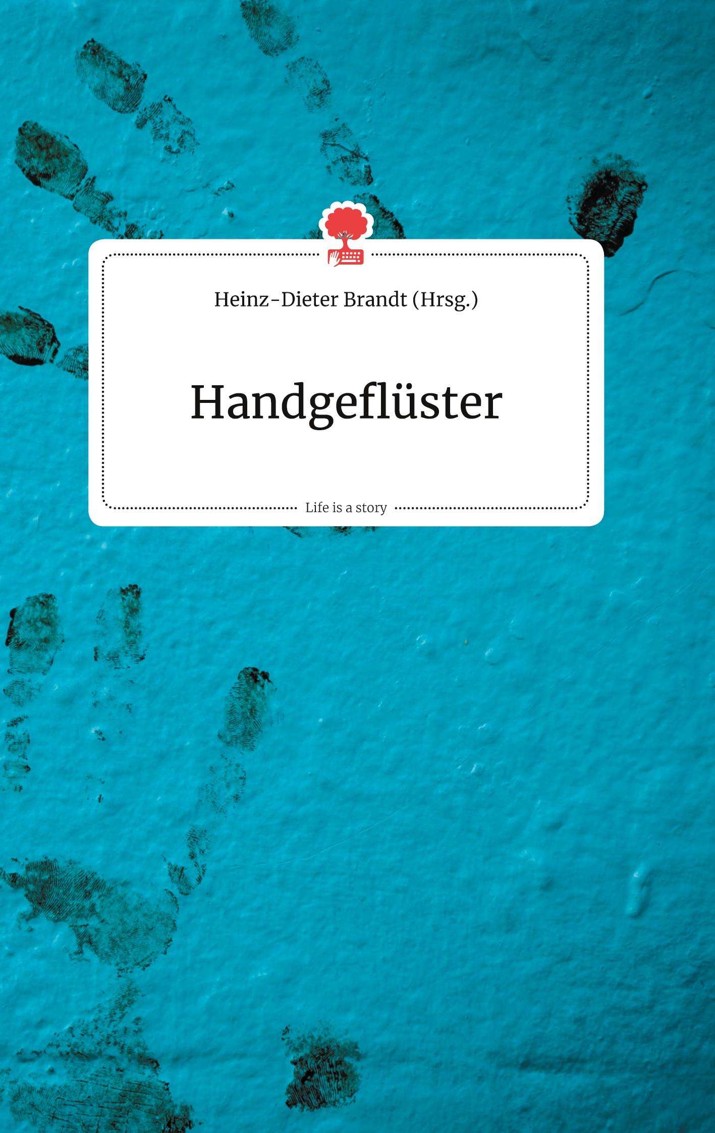 Cover: 9783990872833 | Handgeflüster. Life is a Story - story.one | Heinz-Dieter Brandt